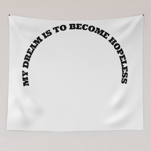 Item preview, My dream is to become hopeless  designed and sold by SA Butterfly.