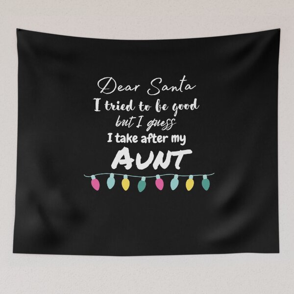 Item preview, Dear Santa, I tried to be good but I guess I take after my AUNT designed and sold by The-Funny-Shop.