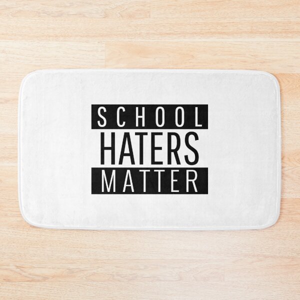 Item preview, School Haters Matter - funny designed and sold by narilex.