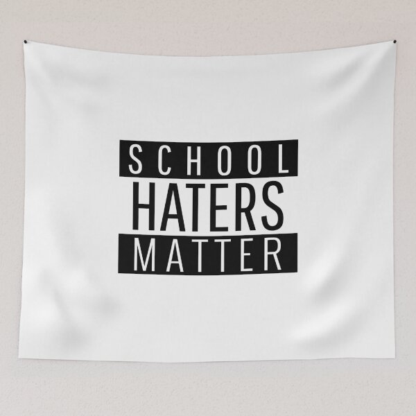 Item preview, School Haters Matter - funny designed and sold by narilex.