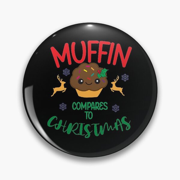 Item preview, Muffin Compares to Christmas designed and sold by anthfony.
