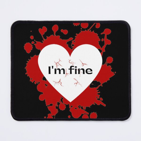 Item preview, I'm fine, bleeding heart. designed and sold by Tejal Bipath.