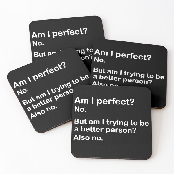Item preview, Am I Perfect? No. Am I Trying To Be A Better Person? Also No. Funny designed and sold by Wadia Hamda.