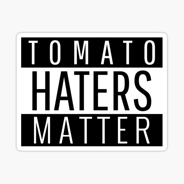 Item preview, Tomato Haters Matter - funny spicy designed and sold by narilex.