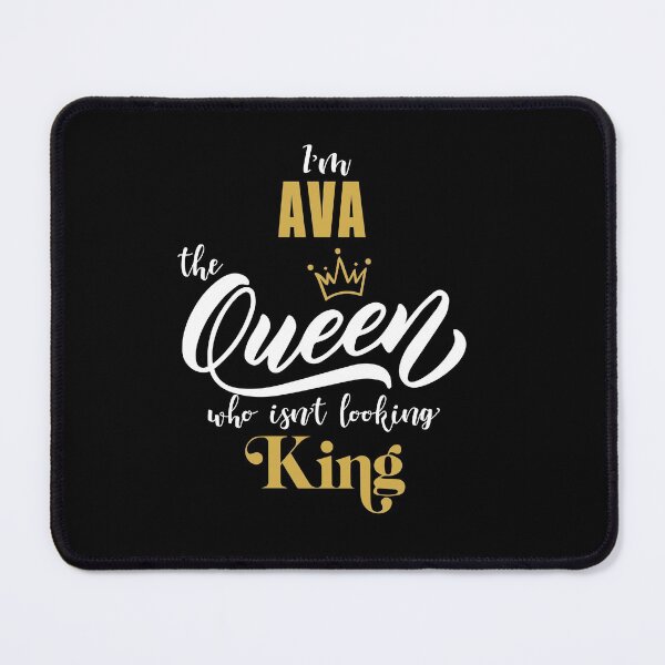 Item preview, name AVA "I'm the AVA Queen who isn't looking King, Funny Birthday Gift Idea designed and sold by cheslie-style.