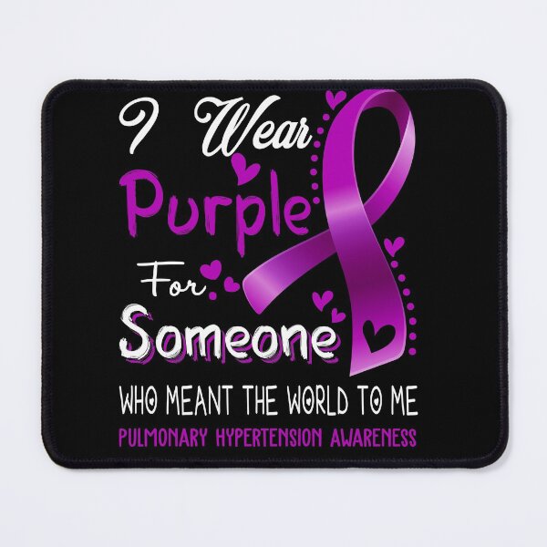 Item preview, I Wear Purple For Someone PULMONARY HYPERTENSION Awareness designed and sold by Adropine.