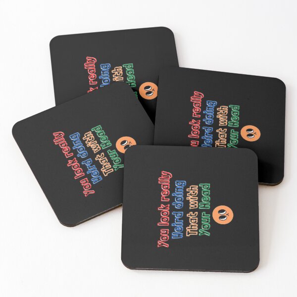Item preview, You Look Really Weird Doing That With Your Head, Funny Quote, funny saying designed and sold by Special-Art1.