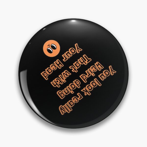 Item preview, You Look Really Weird Doing That With Your Head, Funny Quote, funny saying designed and sold by Special-Art1.