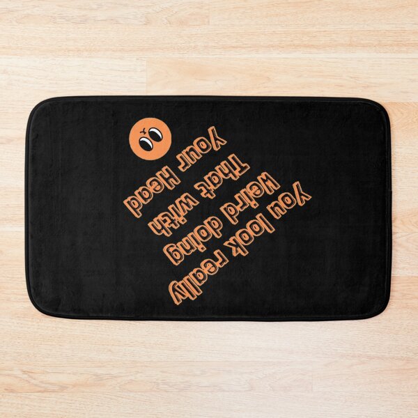 Item preview, You Look Really Weird Doing That With Your Head, Funny Quote, funny saying designed and sold by Special-Art1.