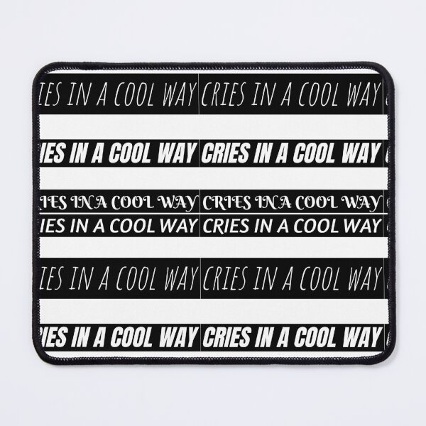 Item preview, Cries In A Cool Way designed and sold by Rainbows Rock.