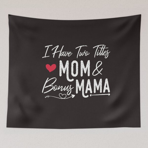 Item preview, I Have Two Titles Mom And bonus Mama : cute family gift idea for mom designed and sold by Mer Yem.