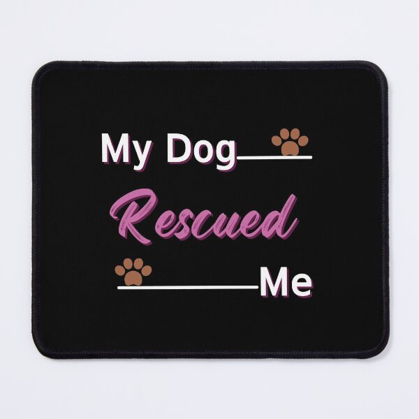Item preview, My Dog Rescued Me Funny Dogs designed and sold by justbejoker.
