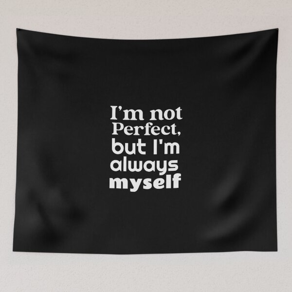 Item preview, Copy of I'm not perfect but I'm always myself designed and sold by ThinkAndReflect.