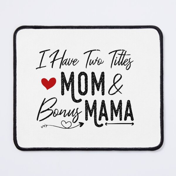 Item preview, I Have Two Titles Mom And bonus Mama: cute family gift idea for mom designed and sold by Mer Yem.