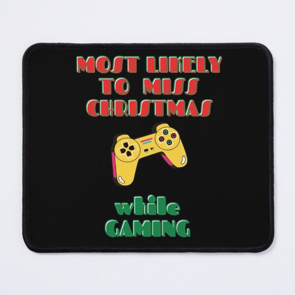 Item preview, Most Likely to Miss Christmas while gaming designed and sold by Rsagur12.