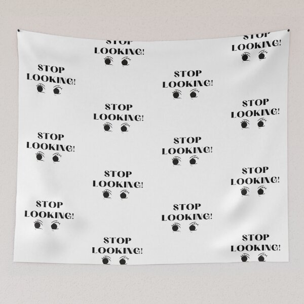 Item preview, STOP LOOKING designed and sold by malouabrio.