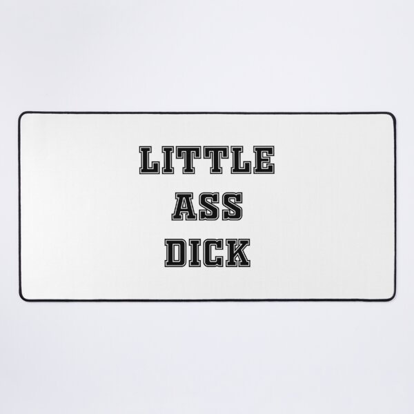 Item preview, little ass dick designed and sold by KaiChadwick.