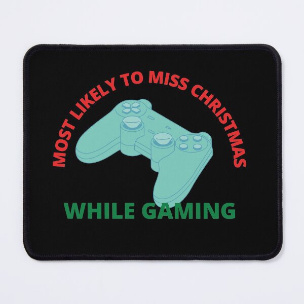 Item preview, Most Likely to Miss Christmas while gaming designed and sold by Rsagur12.
