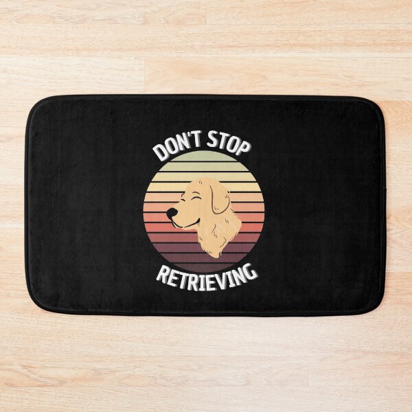 Item preview, Don't Stop Retrieving Funny Dogs  designed and sold by justbejoker.