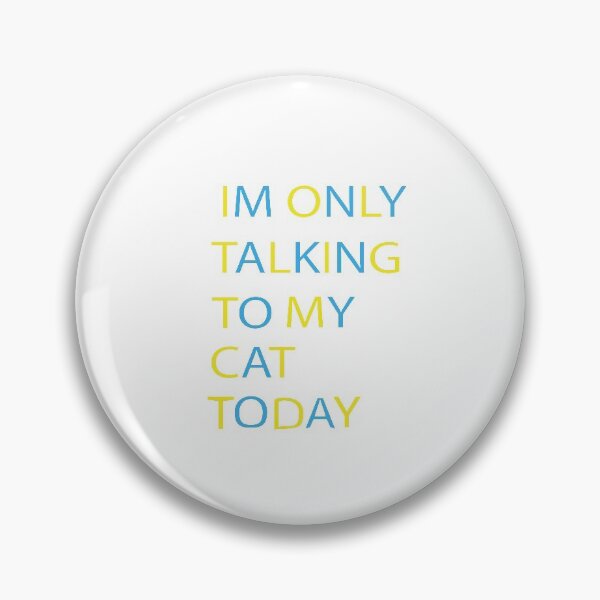 Item preview, IM ONLY TALKING TO MY CAT TODAY designed and sold by obinmoon.