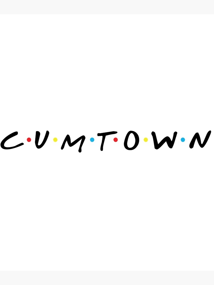 "Cum Town TV Show Logo " Poster by KaiChadwick Redbubble