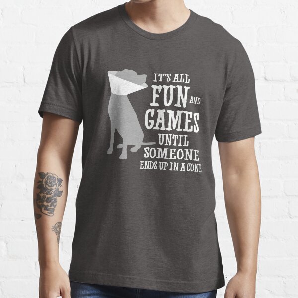 Item preview, It's all fun and games until someone ends up in a cone designed and sold by goodtogotees.