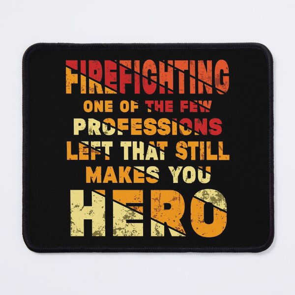 Item preview, firefighting one of the few professions left that still makes you hero designed and sold by Desibeau.