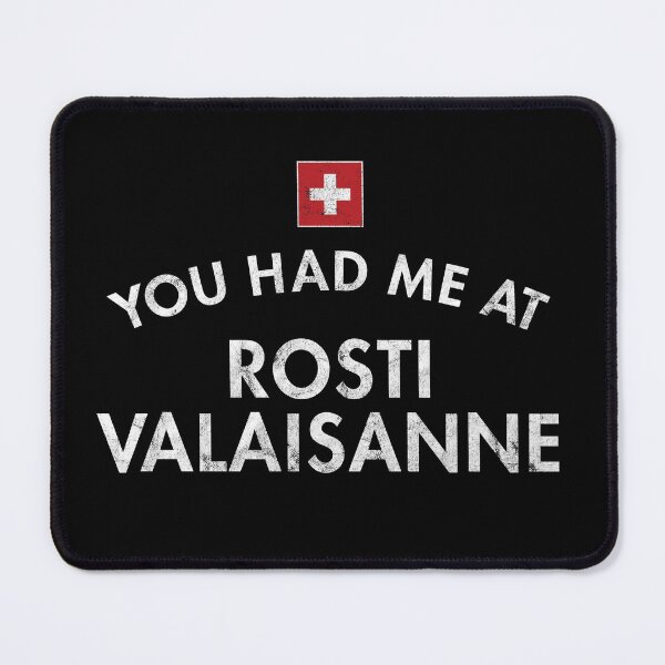 Item preview, You Had Me At Rosti Valaisanne designed and sold by twHistory.