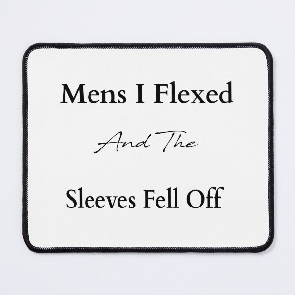 Item preview, Mens I Flexed and The Sleeves Fell Off,Funny Sleeves designed and sold by so01.