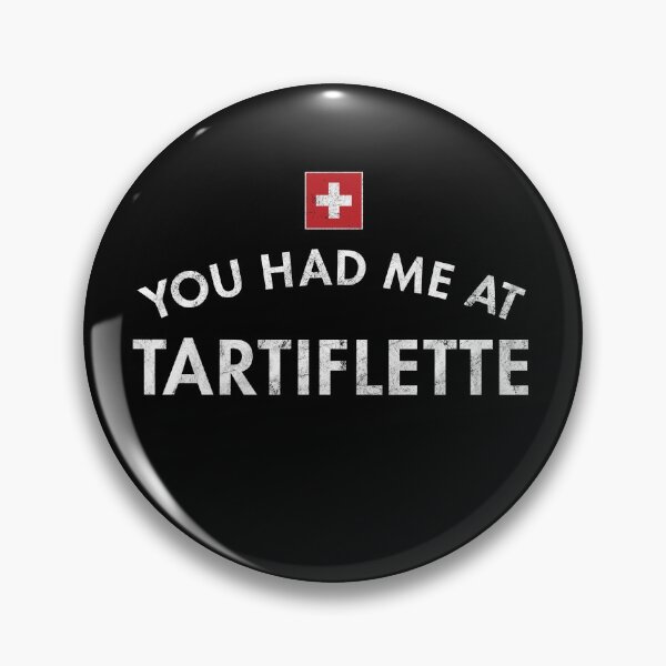 Item preview, You Had Me At Tartiflette designed and sold by twHistory.