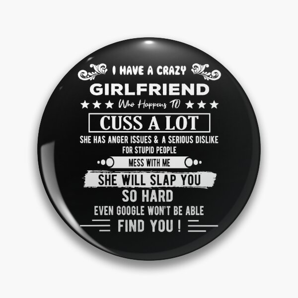 Item preview, I Have A Crazy Girlfriend Who Happens To Cuss A Lot Funny Gift For valentine's day And Christmas designed and sold by Davidbrg.