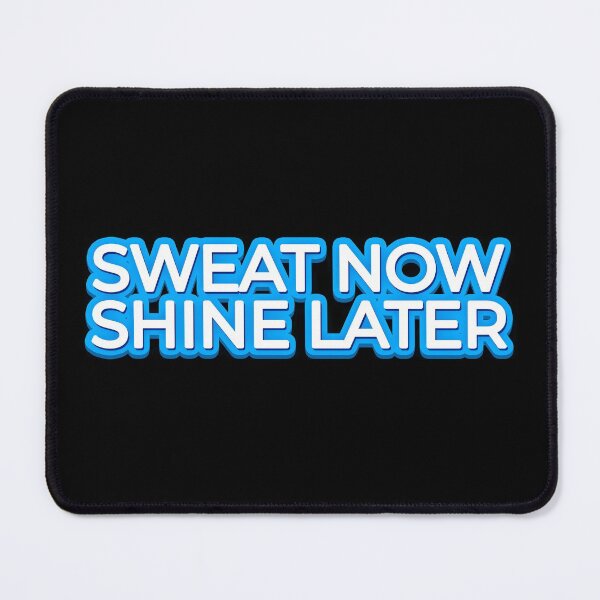 Item preview, Sweat Now, Shine Later designed and sold by the Zarock Shop.