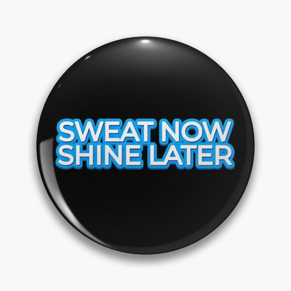 Item preview, Sweat Now, Shine Later designed and sold by the Zarock Shop.