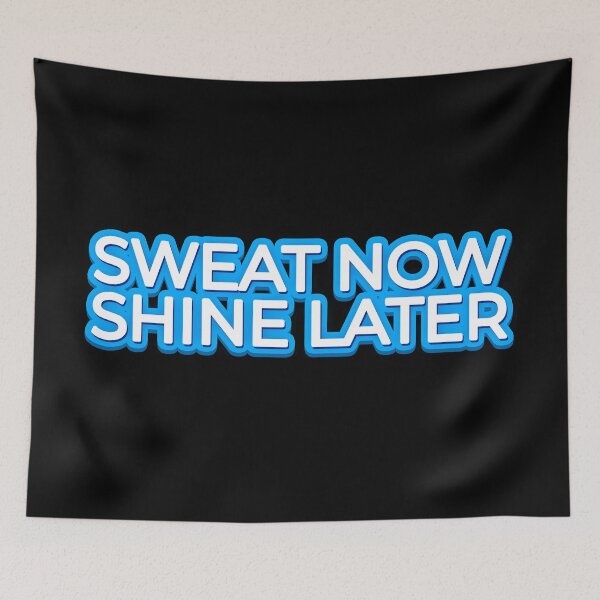 Item preview, Sweat Now, Shine Later designed and sold by the Zarock Shop.