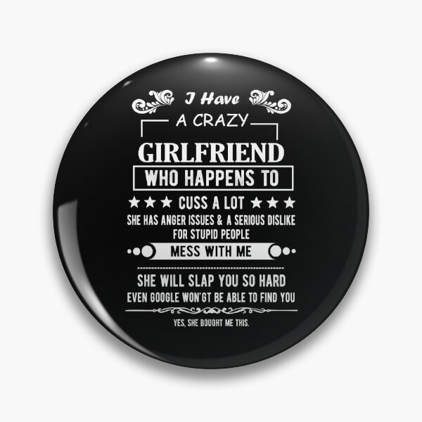 Item preview, I Have A Crazy Girlfriend Who Happens To Cuss A Lot Funny Gift For valentine's day And Christmas designed and sold by Davidbrg.