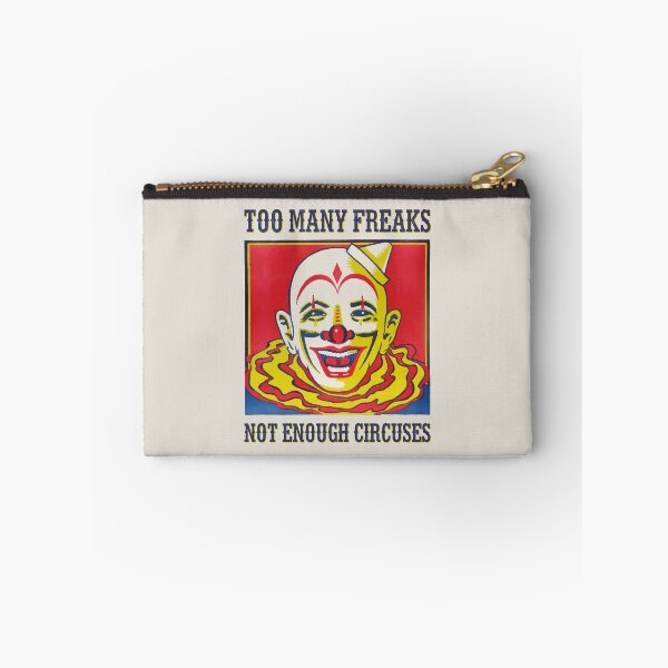 Item preview, Too many freaks, not enough circuses designed and sold by monsterplanet.