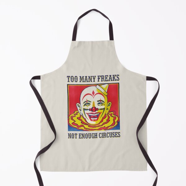 Item preview, Too many freaks, not enough circuses designed and sold by monsterplanet.