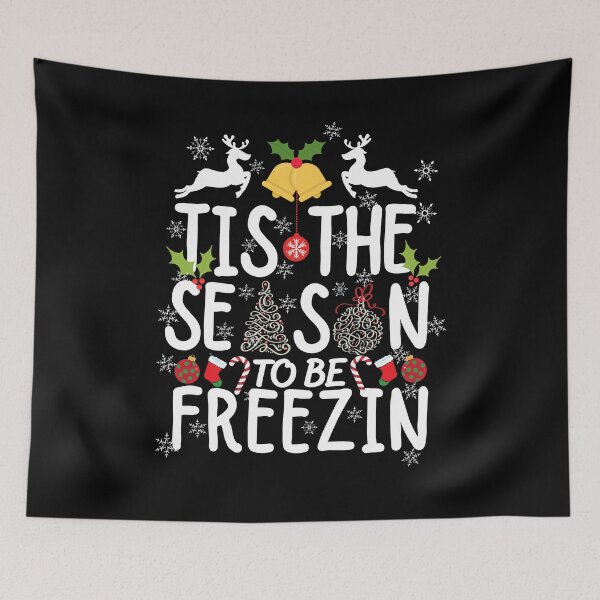 Item preview, tis the season to be freezin designed and sold by ronaldsonou.