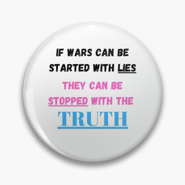 Item preview, If wars can be started with lies they can be stopped with the truth  designed and sold by Tassie-Tiger.
