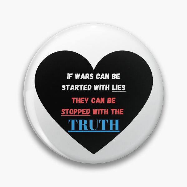 Item preview, If wars can be started with lies they can be stopped with the truth  designed and sold by Tassie-Tiger.