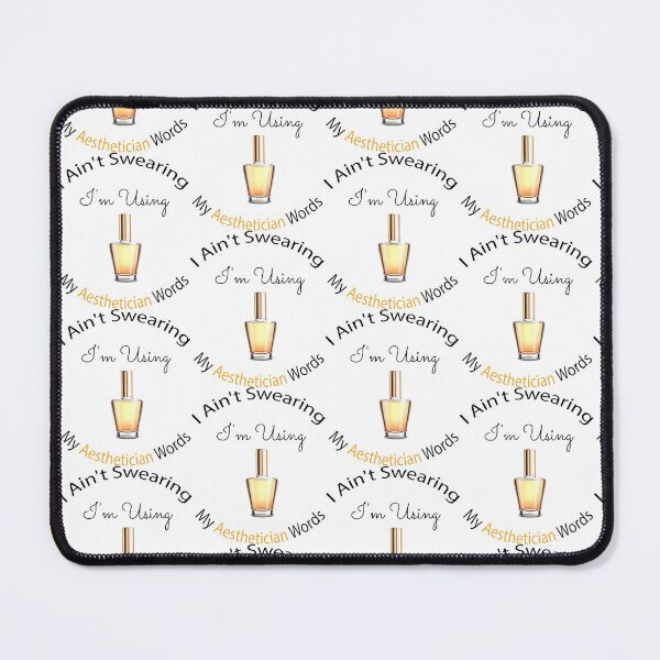 Item preview, I Ain't Swearing I'm Using My Aesthetician Words designed and sold by so01.