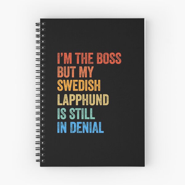 Item preview, I'm The Boss Swedish Lapphund Still In Denial  designed and sold by Guarddogdrive.