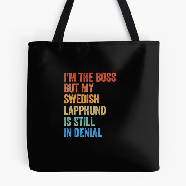 Item preview, I'm The Boss Swedish Lapphund Still In Denial  designed and sold by Guarddogdrive.