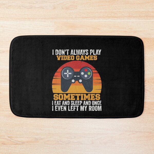 Item preview, I Don't Always Play Video Games Funny Gamer Gift Boys Teens designed and sold by happy gift art.