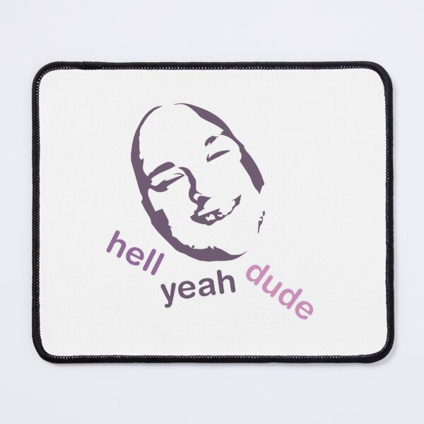 Item preview, Stavros _quot_Hell Yeah Dude_quot_ Design designed and sold by ZakIqbalt.