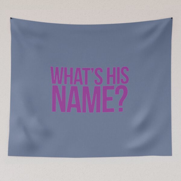 Item preview, What_s His Name   designed and sold by ZakIqbalt.