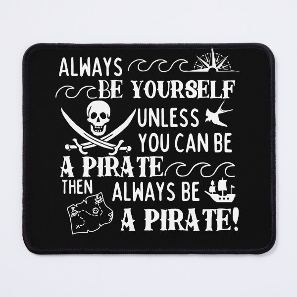 Item preview, Be Yourself Unless You Can Be A Pirate designed and sold by dr-tars.