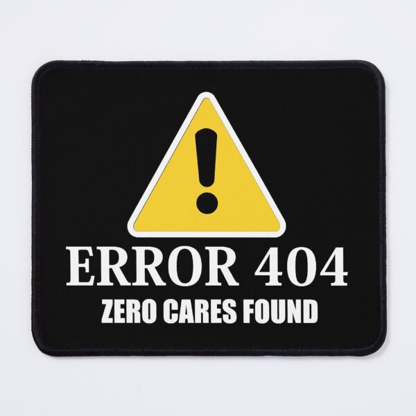 Item preview, Error 404 zero cares found designed and sold by pnkpopcorn.