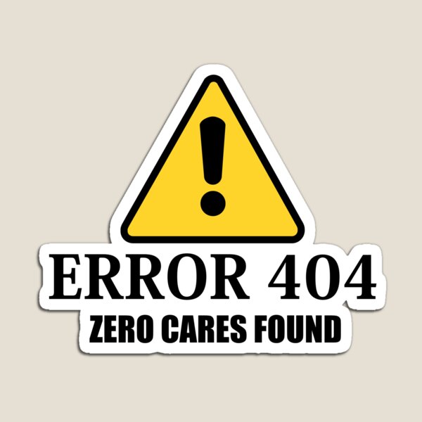 Item preview, Error 404 zero cares found designed and sold by pnkpopcorn.