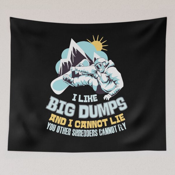 Item preview, I Like Big DUMPS and I Cannot Lie designed and sold by HROC.